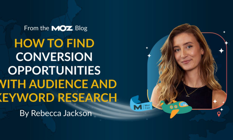 How To Find Conversion Opportunities With Audience and Keyword Research