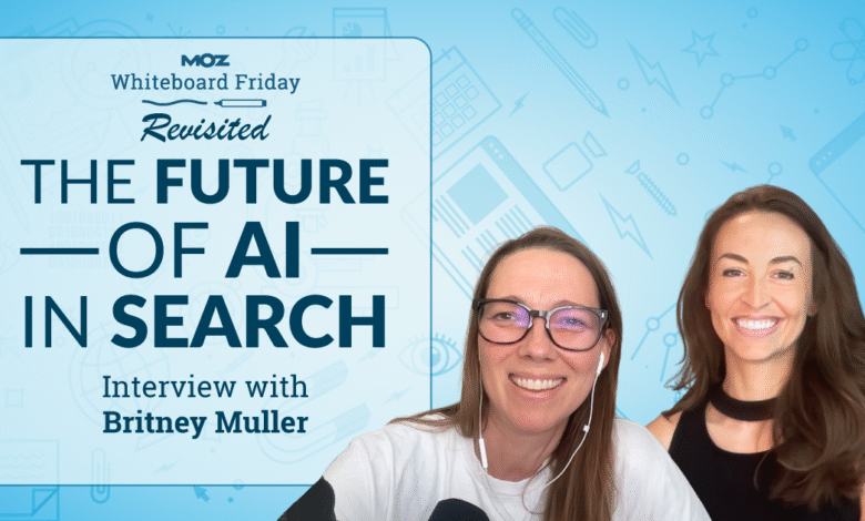 The Future of AI in Search | Whiteboard Friday Revisited With Britney Muller